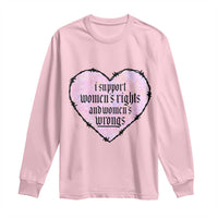 Funny I Support Women's Rights And Women's Wrongs Long Sleeve Shirt Barbed Wire Heart