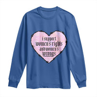Funny I Support Women's Rights And Women's Wrongs Long Sleeve Shirt Barbed Wire Heart