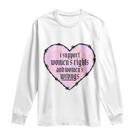 Funny I Support Women's Rights And Women's Wrongs Long Sleeve Shirt Barbed Wire Heart