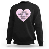Funny I Support Women's Rights And Women's Wrongs Sweatshirt Barbed Wire Heart