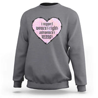 Funny I Support Women's Rights And Women's Wrongs Sweatshirt Barbed Wire Heart