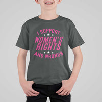 Funny I Support Women's Rights And Wrongs T Shirt For Kid Feminist Star