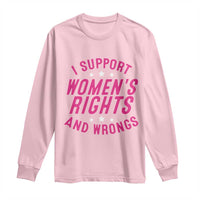 Funny I Support Women's Rights And Wrongs Long Sleeve Shirt Feminist Star