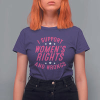 Funny I Support Women's Rights And Wrongs T Shirt For Women Feminist Star