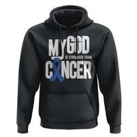Colorectal Cancer Awareness Hoodie My God Is Stronger Than Cancer