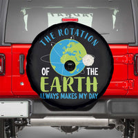 Funny The Rotation Of The Earth Always Makes My Day Spare Tire Cover Climate Change Earth Day Moon