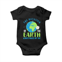 Funny The Rotation Of The Earth Always Makes My Day Baby Onesie Climate Change Earth Day Moon