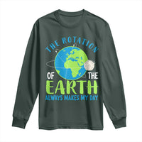 Funny The Rotation Of The Earth Always Makes My Day Long Sleeve Shirt Climate Change Earth Day Moon