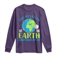 Funny The Rotation Of The Earth Always Makes My Day Long Sleeve Shirt Climate Change Earth Day Moon
