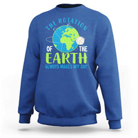 Funny The Rotation Of The Earth Always Makes My Day Sweatshirt Climate Change Earth Day Moon