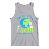 Funny The Rotation Of The Earth Always Makes My Day Tank Top Climate Change Earth Day Moon