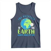 Funny The Rotation Of The Earth Always Makes My Day Tank Top Climate Change Earth Day Moon
