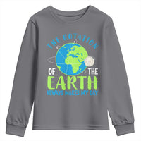 Funny The Rotation Of The Earth Always Makes My Day Youth Sweatshirt Climate Change Earth Day Moon
