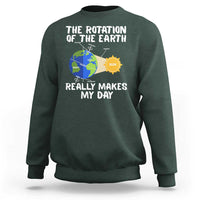 Funny The Rotation Of The Earth Really Makes My Day Sweatshirt Climate Change Earth Day