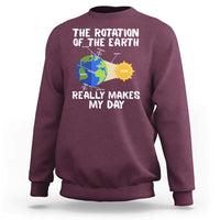 Funny The Rotation Of The Earth Really Makes My Day Sweatshirt Climate Change Earth Day