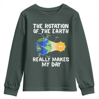 Funny The Rotation Of The Earth Really Makes My Day Youth Sweatshirt Climate Change Earth Day