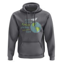 Every Piece Of Plastic Ever Made Still Exists Today Hoodie Earth Day