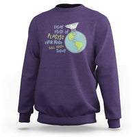 Every Piece Of Plastic Ever Made Still Exists Today Sweatshirt Earth Day