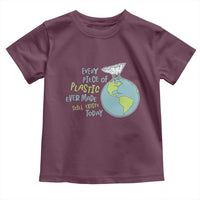 Every Piece Of Plastic Ever Made Still Exists Today Toddler T Shirt Earth Day