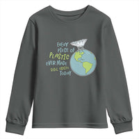 Every Piece Of Plastic Ever Made Still Exists Today Youth Sweatshirt Earth Day