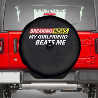 Funny Breaking News My Wife Beats Me Husband Spare Tire Cover
