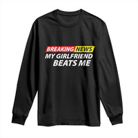 Funny Breaking News My Wife Beats Me Husband Long Sleeve Shirt