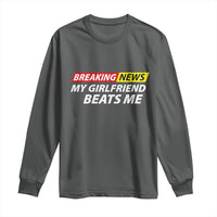 Funny Breaking News My Wife Beats Me Husband Long Sleeve Shirt