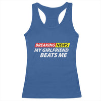 Funny Breaking News My Wife Beats Me Husband Racerback Tank Top