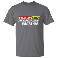 Funny Breaking News My Wife Beats Me Husband T Shirt
