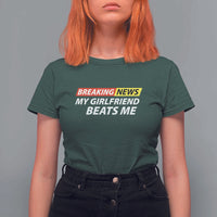 Funny Breaking News My Wife Beats Me Husband T Shirt For Women