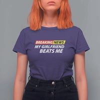 Funny Breaking News My Wife Beats Me Husband T Shirt For Women