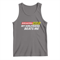 Funny Breaking News My Wife Beats Me Husband Tank Top