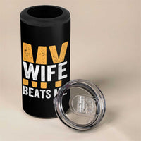 Funny My Wife Beats Me Husband 4 in 1 Can Cooler Tumbler Vintage Text Sarcastic