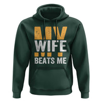 Funny My Wife Beats Me Husband Hoodie Vintage Text Sarcastic