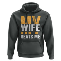 Funny My Wife Beats Me Husband Hoodie Vintage Text Sarcastic