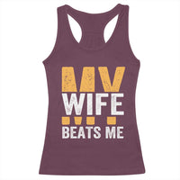 Funny My Wife Beats Me Husband Racerback Tank Top Vintage Text Sarcastic