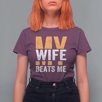 Funny My Wife Beats Me Husband T Shirt For Women Vintage Text Sarcastic