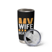 Funny My Wife Beats Me Husband Tumbler Cup Vintage Text Sarcastic