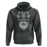 Funny Don't Hate Me Because I'm Beardiful Hoodie Bearded Man