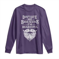 Funny Don't Hate Me Because I'm Beardiful Long Sleeve Shirt Bearded Man