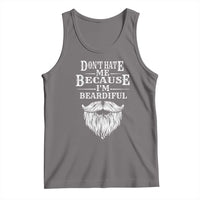 Funny Don't Hate Me Because I'm Beardiful Tank Top Bearded Man