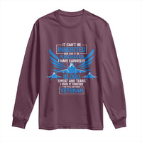 Us Military Air Force Veteran Long Sleeve Shirt It Can't Be Inherited Nor Can It Be Purchased I Have Earned It