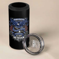 US Military Navy Veteran 4 in 1 Can Cooler Tumbler It Cannot Be Inherited Nor Can It Be Purchased I Have Earned It