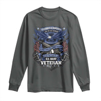 US Military Navy Veteran Long Sleeve Shirt It Cannot Be Inherited Nor Can It Be Purchased I Have Earned It