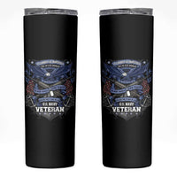 US Military Navy Veteran Skinny Tumbler It Cannot Be Inherited Nor Can It Be Purchased I Have Earned It