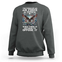 The Power Of An Air Force Is Terrific When There Is Nothing To Oppose It Sweatshirt Veteran Winston Churchill Quote