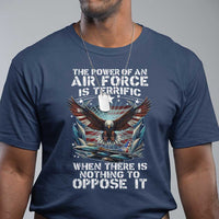 The Power Of An Air Force Is Terrific When There Is Nothing To Oppose It T Shirt Veteran Winston Churchill Quote