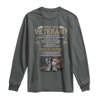 What Is A Veteran That Is Honor American Flag Long Sleeve Shirt Veteran's Day
