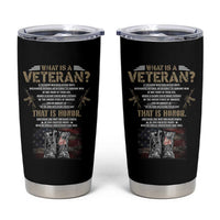 What Is A Veteran That Is Honor American Flag Tumbler Cup Veteran's Day