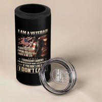 I Am A Veteran I Served My Country If You Don't Like It I Don't Care 4 in 1 Can Cooler Tumbler